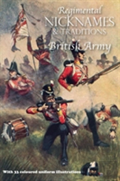 Regimental Nicknames & Traditions Of The British Army