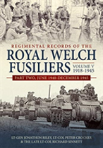 Regimental Records Of The Royal Welch Fusiliers Volume V, 1918-1945