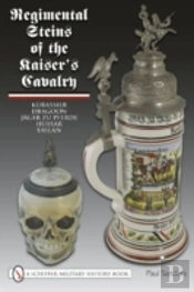 Regimental Steins Of The Kaiserâ€™S Cavalry