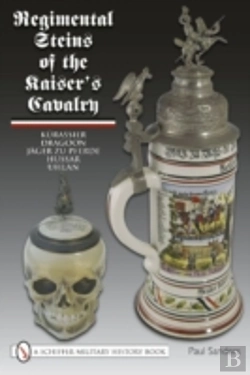 Bertrand.pt - Regimental Steins Of The Kaiserâ€™S Cavalry