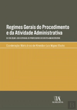 Bertrand.pt - Regimes Gerais do Procedimento e da Atividade Administrativa