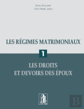 Regimes Matrimoniaux T.1 - Les Droits Et Devoirs Des Epoux