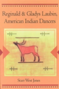 Reginald And Gladys Laubin, American Indian Dancers