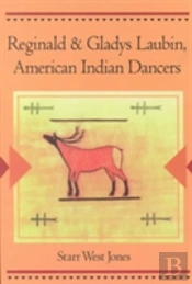 Reginald And Gladys Laubin, American Indian Dancers