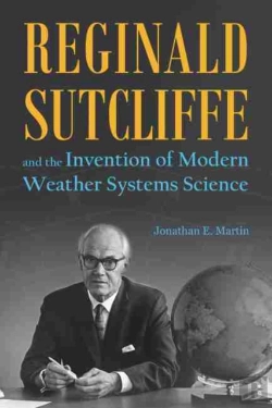 Bertrand.pt - Reginald Sutcliffe And The Invention Of Modern Weather Systems Science