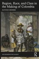 Region, Race, And Class In The Making Of Colombia