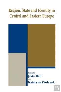Bertrand.pt - Region, State And Identity In Central And Eastern Europe