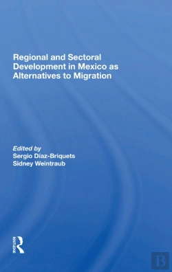 Bertrand.pt - Regional And Sectoral Development In Mexico As Alternatives To Migration