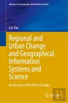 Regional And Urban Change And Geographical Information Systems And Science