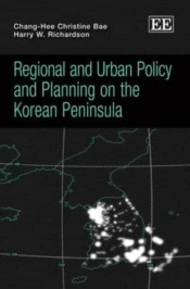 Regional And Urban Policy And Planning On The Korean Peninsula