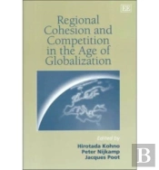 Regional Cohesion And Competition In The Age Of Globalization