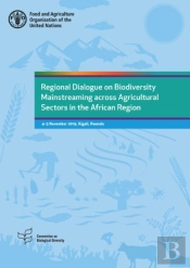 Regional Dialogue On Biodiversity Mainstreaming Across Agricultural Sectors In The African Region