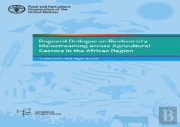 Regional Dialogue On Biodiversity Mainstreaming Across Agricultural Sectors In The African Region