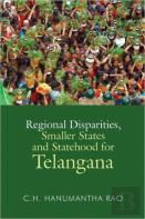 Regional Disparities, Smaller States And Statehood For Telangana