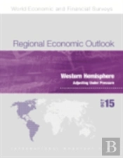 Regional Economic Outlook, October 2015: Western Hemisphere Department