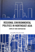 Regional Environmental Politics In Northeast Asia