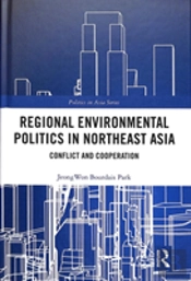Regional Environmental Politics In Northeast Asia