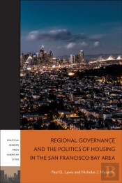 Regional Governance And The Politics Of Housing In The San Francisco Bay Area