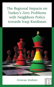 Regional Impacts On Turkey'S Zero Problems With Neighbors Policy Towards Iraqi Kurdistan