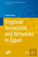 Regional Innovation And Networks In Japan