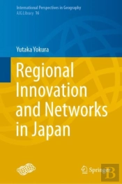 Regional Innovation And Networks In Japan