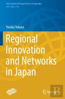 Regional Innovation And Networks In Japan