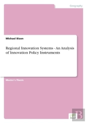 Regional Innovation Systems - An Analysis Of Innovation Policy Instruments