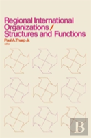 Regional International Organizations / Structures And Functions