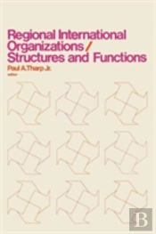 Regional International Organizations / Structures And Functions