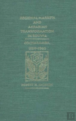 Bertrand.pt - Regional Markets And Agrarian Transformation In Bolivia