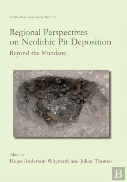 Bertrand.pt - Regional Perspectives On Neolithic Pit Deposition