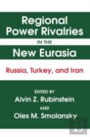 Regional Power Rivalries In The New Eurasia