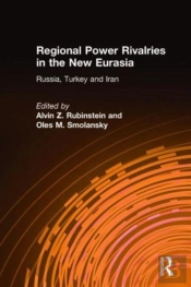 Regional Power Rivalries In The New Eurasia