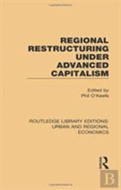Regional Restructuring Under Advanced Capitalism