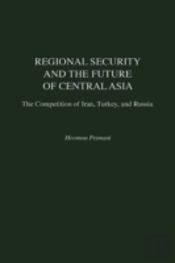 Regional Security And The Future Of Central Asia