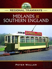 Regional Tramways -  Midlands And South East England