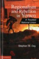 Regionalism And Rebellion In Yemen