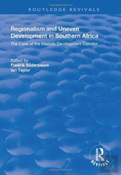 Regionalism And Uneven Development In Southern Africa