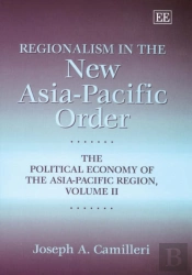 Regionalism In The New Asia-Pacific Order
