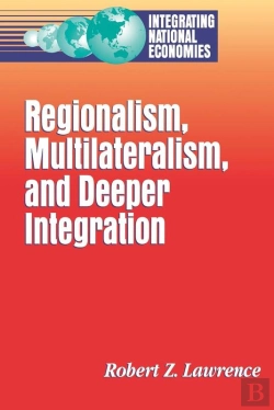 Bertrand.pt - Regionalism, Multilateralism, And Deeper Integration