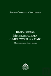 Regionalismo, Multilateralismo, O Mercosul E A Omc: