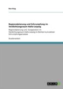 Regionalplanung Und Schrumpfung Im Verdichtungsraum Halle-Leipzig