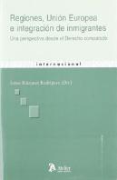 Regiones, Union Europea E Integracion De Inmigrantes. Una Perspectiva Desde El Derecho Comparado.