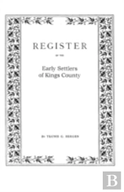 Register . . . Of The Early Settlers Of Kings County, Long Island, N.Y.
