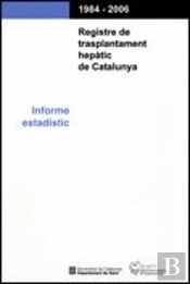 Registre De Trasplantament Hepàtic De Catalunya. Informe Estadístic 1984-2006