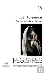 Registres N° 19/ Printemps-Été 2016. Joël Pommerat : Processus