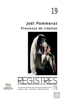 Bertrand.pt - Registres N° 19/ Printemps-Été 2016. Joël Pommerat : Processus