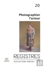 Registres, No20. Photographier L'Acteur