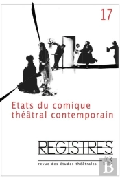 Registres Tome 17 : 2014 ; États Du Comique Théâtral Contemporain