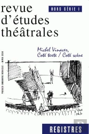 Registres Tome Hs 1 : Michel Vinaver ; Côté Texte, Côté Scène